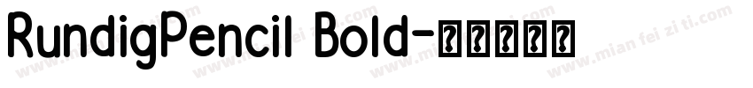 RundigPencil Bold字体转换